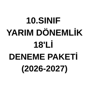 10.SINIF YARIM DÖNEMLİK 18'Lİ DENEME PAKETİ (2026-2027)