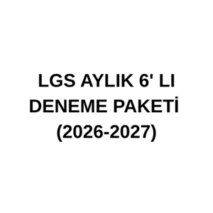 LGS AYLIK 6' LI DENEME PAKETİ (2026-2027)