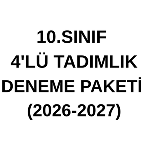 10.SINIF 4'LÜ TADIMLIK DENEME PAKETİ (2026-2027)